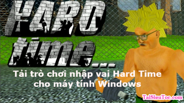 Tải Hard Time – Trò chơi nhập vai cho máy tính Windows