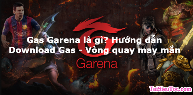 Gas Garena là gì? Hướng dẫn Download Gas - Vòng quay may mắn + Hình 1